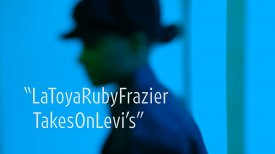 LaToya Ruby Frazier Takes on Levi's LaToya Ruby Frazier Takes on Levi's